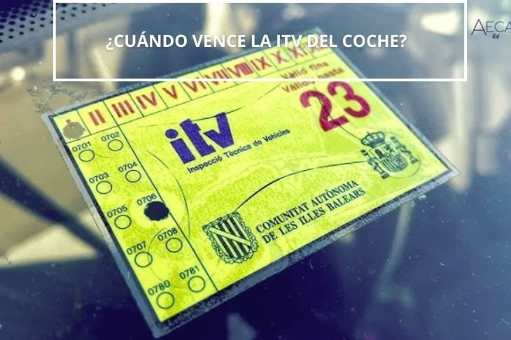cuando vence la ITV del coche